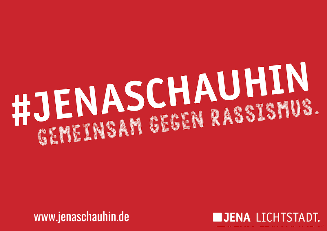 #JENASCHAUHIN Gemeinsam gegen Rassismus. jenaschauhin.de. Jena Lichtstadt