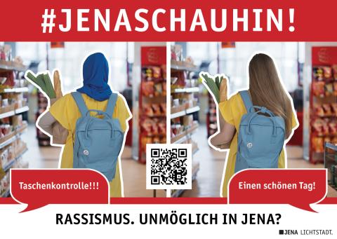 Zwei Frauen sind jeweils beim Einkauf zu sehen. Einer Frau wird gewünscht: "Einen schönen Tag!". Die andere Frau wird aufgefordert: "Taschenkontrolle!!!". Das Bild enthält auch den Hashtag-Claim #JenaSchauHin und den Text: Rassismus. Unmöglich in Jena?
